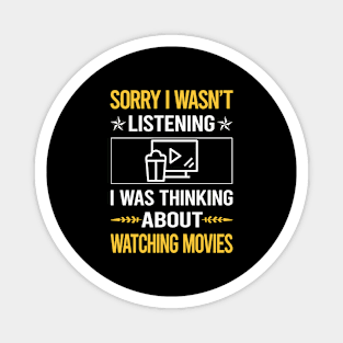 Sorry I Was Not Listening Watching Movies Movie Magnet